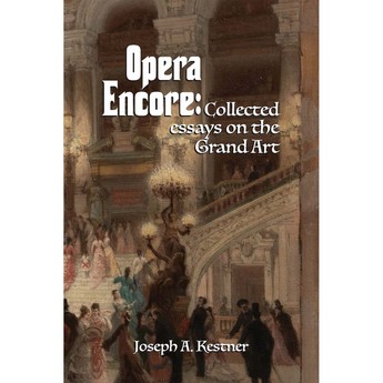 Opera Encore: Collected Essays on the Grand Art (Paperback)
